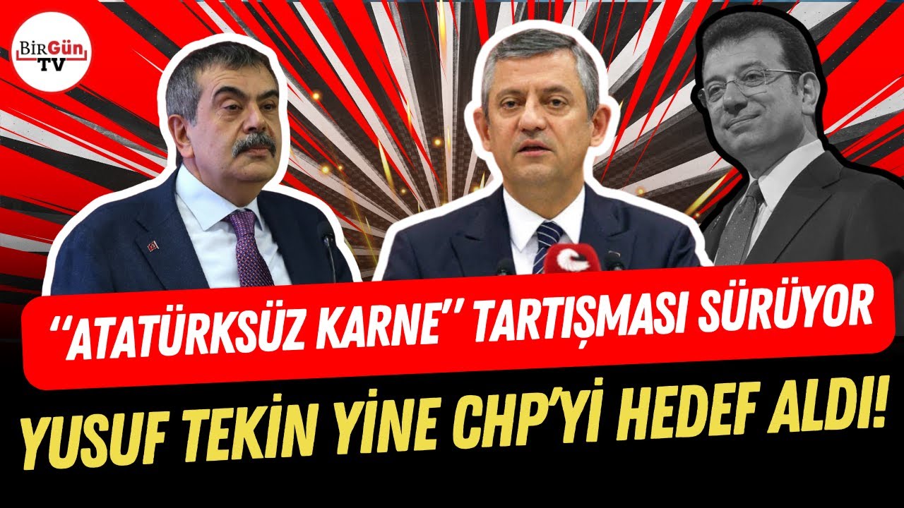 “ATATÜRKSÜZ KARNE” TARTIŞMASI I Yusuf Tekin yine CHP’yi hedef aldı