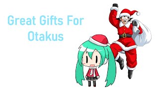 Great Gifts For Otakus
