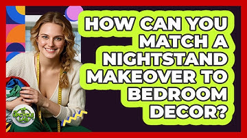 How Can You Match A Nightstand Makeover To Bedroom Decor? - The Upcycle Lab