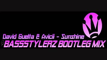 David Guetta & Avicii - Sunshine (BassStylerz Bootleg Mix)