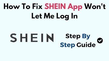 How To Fix SHEIN App Won