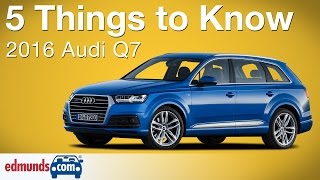 5 Things to Know About the 2016 Audi Q7