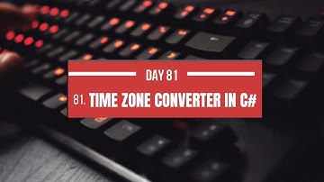 🚀 Day 81 of 100 Days of C#: Time Zone Converter App 🌍⏰