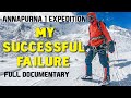 My Successful Failure- Annapurna 1 Expedition | Parth Upadhyaya | Full Documentary