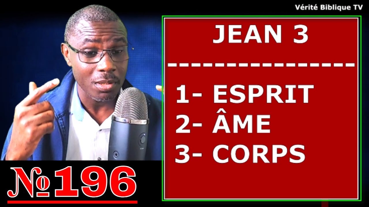 @Vidéo №196 - Jean 3 - La Nouvelle Naissance - Les Sentiments et Les Emotions