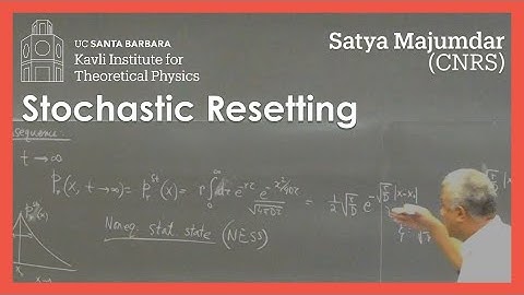 Stochastic Resetting ▸ KITP Blackboard Talk by Satya Majumdar (CNRS)