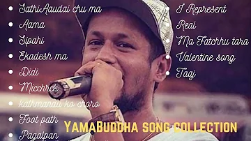 Yama Buddha Rap songs || Best collection of Yama Buddha pop songs|| Nepali top Rap songs.