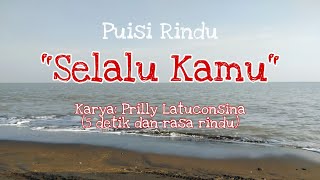 Puisi Rindu: Selalu Kamu, Karya: Prilly Latuconsina (buku 5 detik dan rasa rindu)