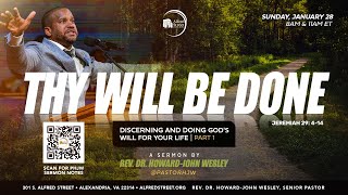 'Thy Will Be Done' I Discerning...God's Will... Series, Pt 1 | Rev. Dr. HowardJohn Wesley | 1/28/24