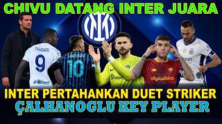 INTER MILAN PERTAHANKAN THURAM - CHIVU SAMAI LEGENDA ITALIA - HAKAN ÇALHANOĞLU JANGKA PANJANG