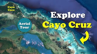 EXPLORE CAYO CRUZ Cuba, the location of everything (2021)