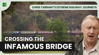 Crossing Bridge on River Kwai by Train - Chris Tarrant's Extreme Railway Journeys - Documentary