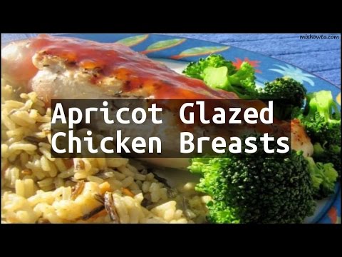 Recipe Apricot Glazed Chicken Breasts