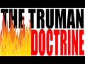 Understanding the Truman Doctrine and the Cold War