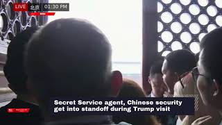 Secret Service Agent, Chinese Security Get Into Standoff During Trump Visit