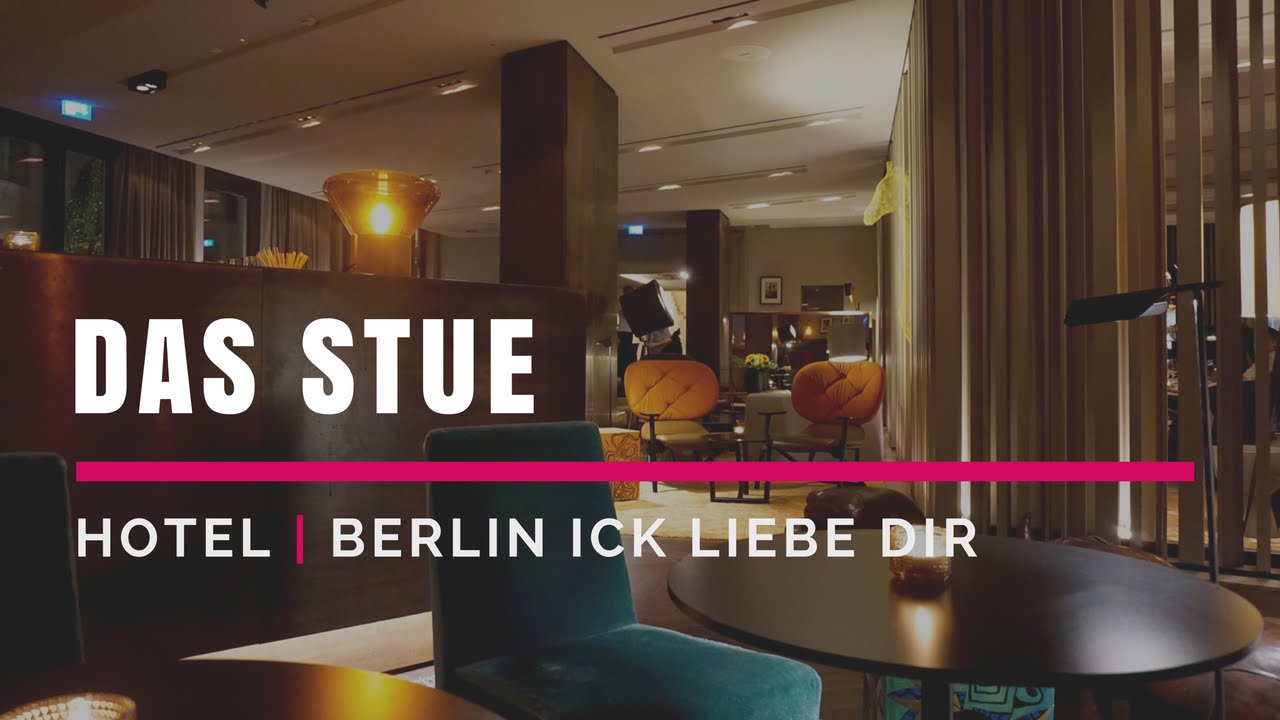 Berlin - Das Stue - 5 Sterne Hotel - Designhotel - Hoteltest