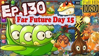 Plants Vs. Zombies 2 China - Unlocked Horse Bean And Stallia - Far Future Day 15 Ep.130
