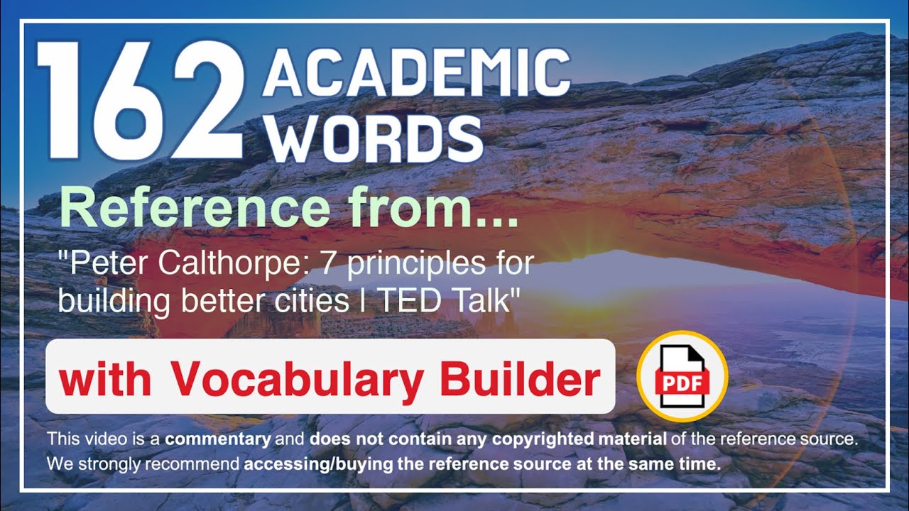 162 Academic Words Ref from "Peter Calthorpe 7 principles for building