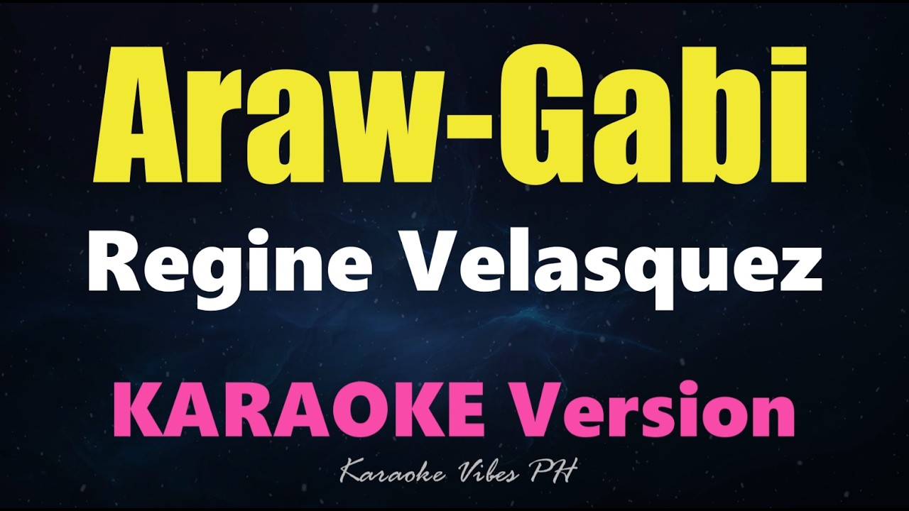 ARAW GABI - Regine Velasquez (Karaoke Version)