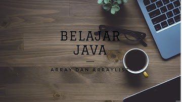 Belajar Java (Array dan ArrayList)
