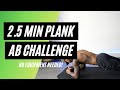 WEEKLY AB CHALLENGE | 2.5 MINUTE PLANK CORE WORKOUT