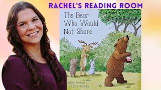 The Bear Who Would Not Share - A Children's Book about Sharing
