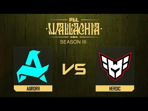 Aurora проти HEROIC | Гра 2 | PGL Wallachia Season #3 - Group Stage