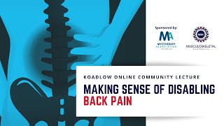 Koadlow Lecture 2021  Making Sense of Disabling Back Pain