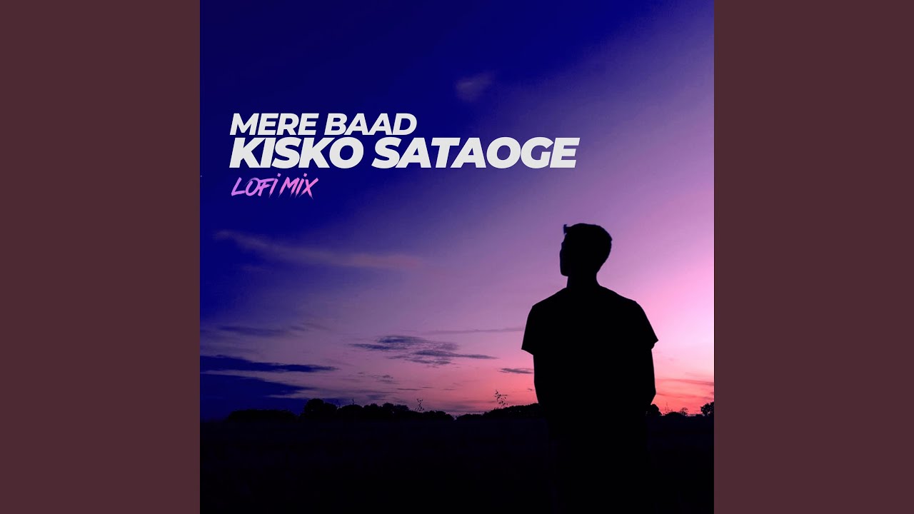 Mere Baad Kisko Sataoge