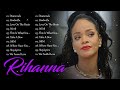 Rihanna - Rihanna Best songs Rihanna Mix Full Album - Rihanna Greatest Hits Full Album 2024