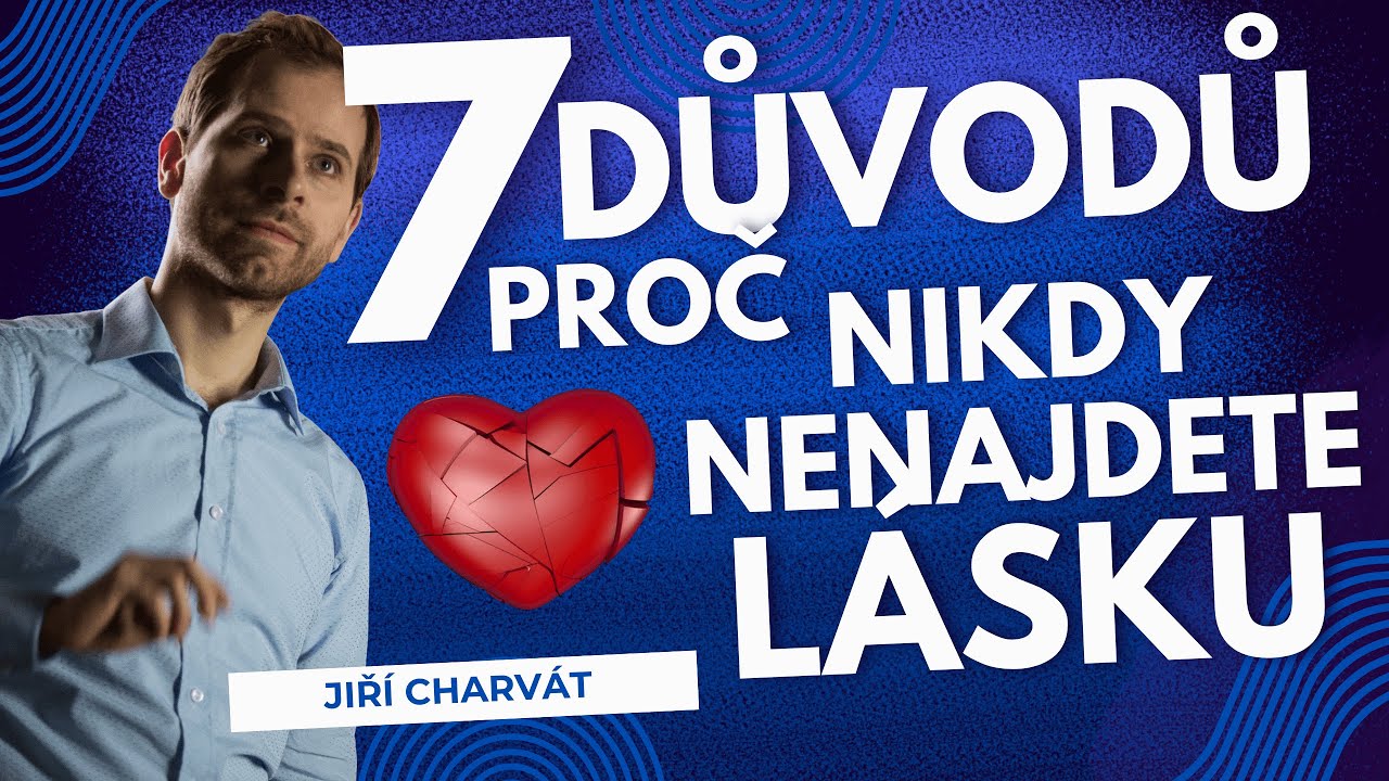 7 důvodů, proč nikdy nenajdete lásku