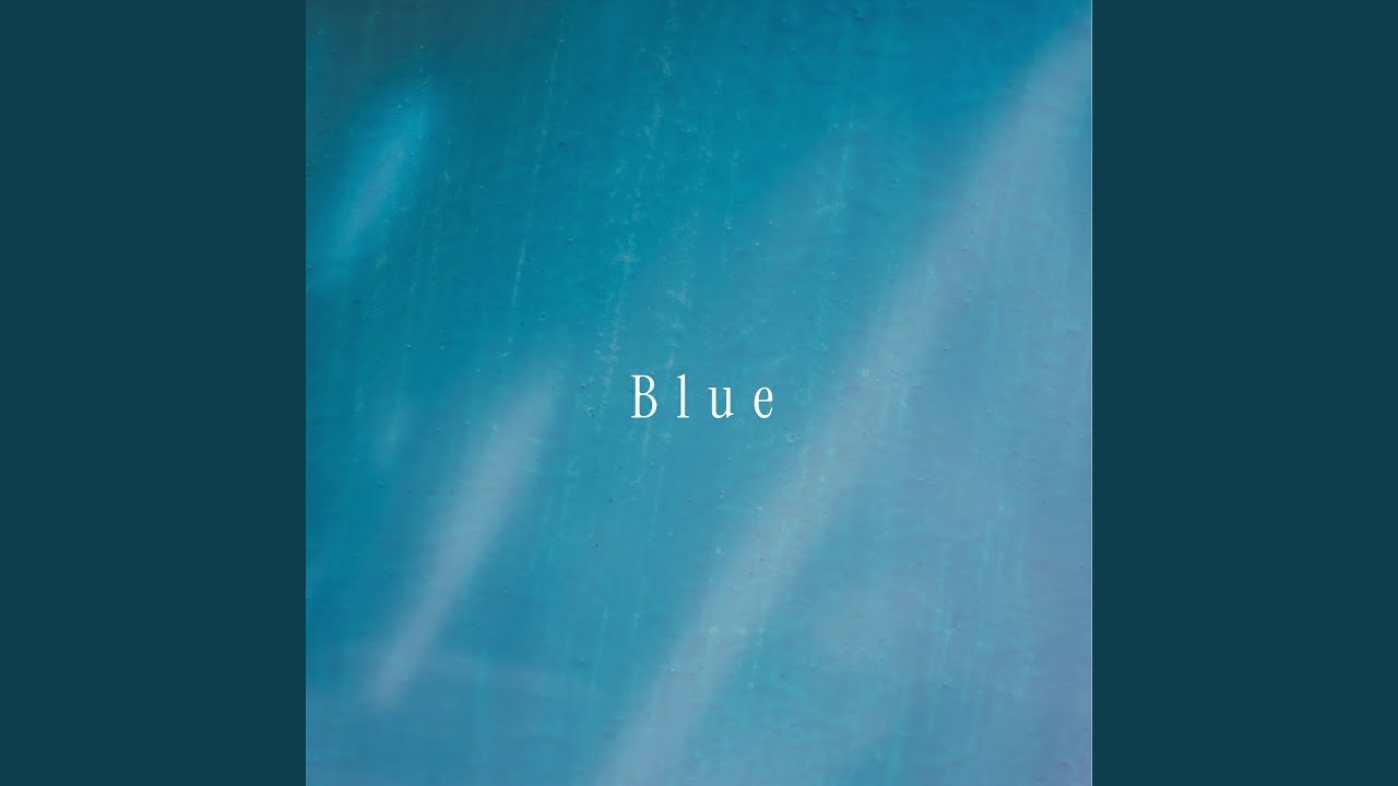 Watch Blue on YouTube Watch Blue on YouTube