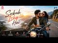 Subah Ishq Hai 💖 New Love Song 2026 | Title -1 | New Hindi Romantic Song |Latest Hindi Love Song