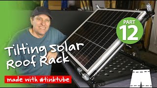Making A Solar Panel Roof Rack | DIY #tinktube #Camper Build – Part 12