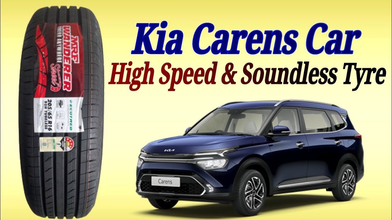 Kia Carens Car Ka Best Tubeless Tyre Best Tubeless Tyre For Kia kia-carens-car-ka-best-tubeless-tyre-best-tubeless-tyre-for-kia