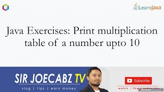 Java Exercises: Print multiplication table of a number upto 10
