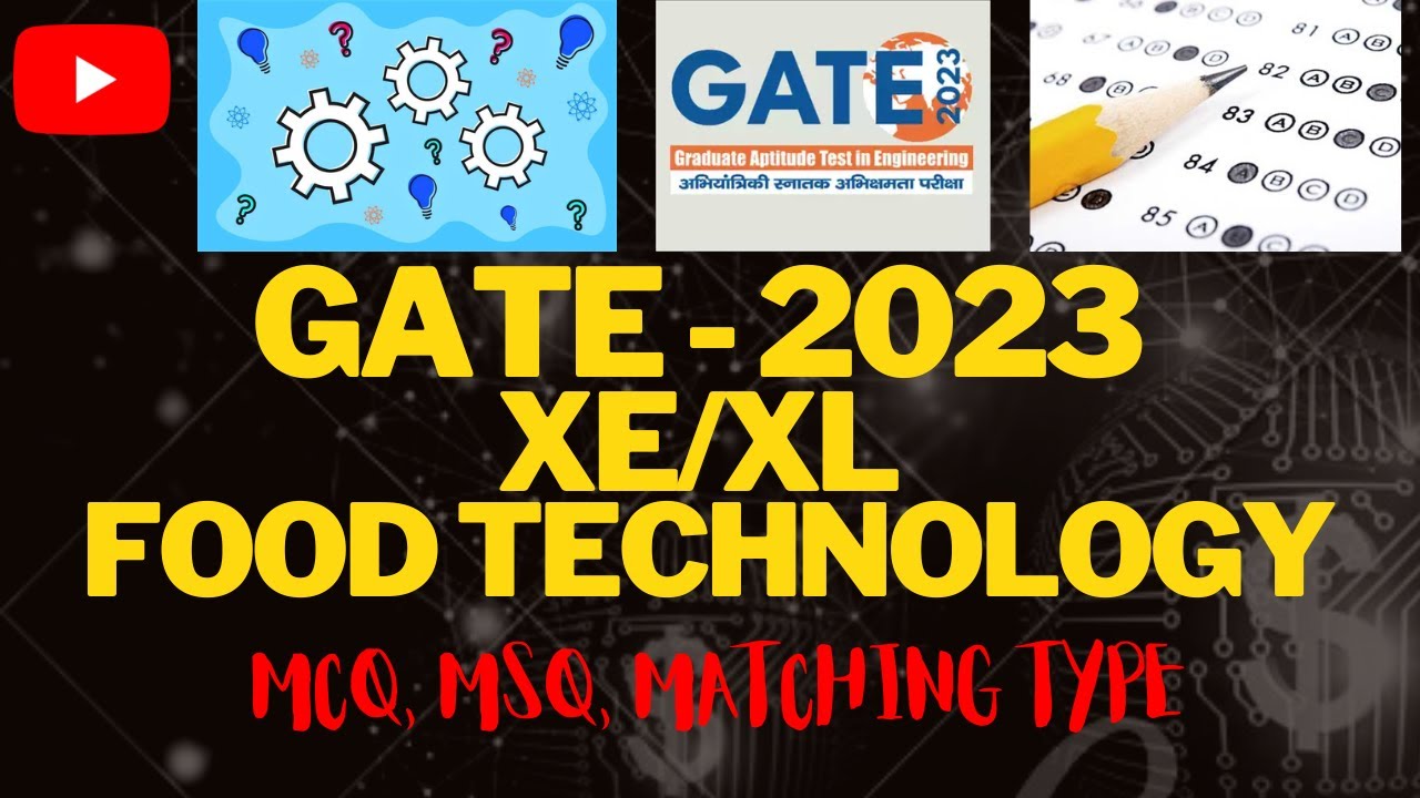 GATE - 2023 XE/XL FOOD TECHNOLOGY 