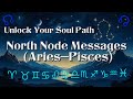 🔓Unlocking &amp; Stepping into your NORTH NODE (Aries NN to Pisces NN)Your Destiny Is Calling💫
