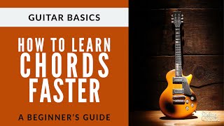 How to Learn Guitar Chords Faster