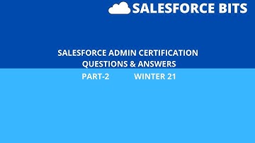Salesforce Practice Admin Certification Questions and Answers with references to Trailblazers