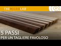 5 PASSI PER UN TAGLIERE FAVOLOSO!