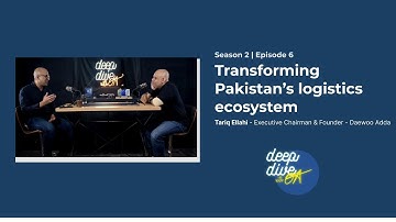 Daewoo Adda Chairman/Founder Tariq Ellahi in convo with Omar Abedin - Deep Dive with OA | DDOA S2E6