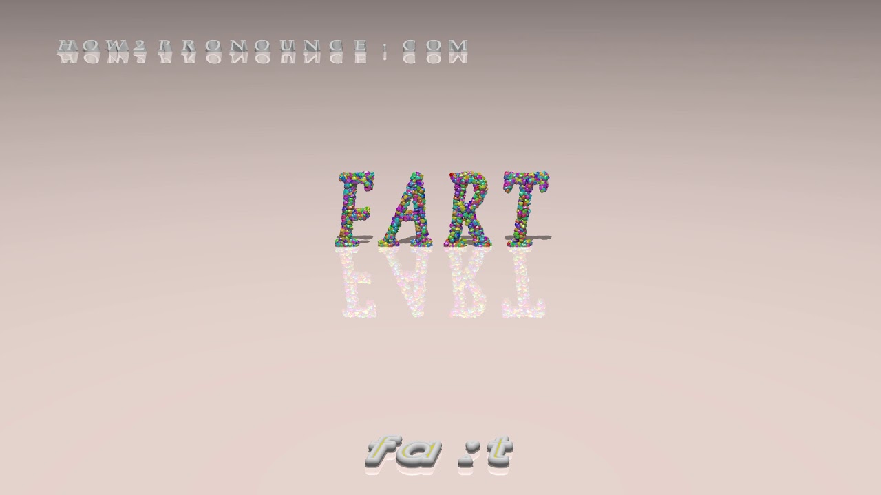 fart pronunciation + Examples in sentences and phrases YouTube