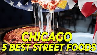 Chicago Street Food!! 5 MUST EAT FOODS You Can’t Miss in Chicago, USA