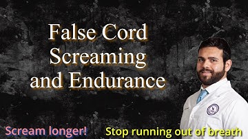Improve Your Endurance With False Cord Screaming