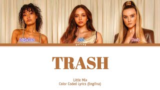 Little Mix - Trash | Lirik Terjemahan/Sub Indo [Color Coded Lyrics Eng/Ina] [RE-UPLOAD]