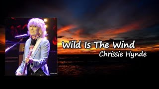 Chrissie Hynde - Wild Is the Wind ft The Valve Bone Woe Ensemble Lyrics
