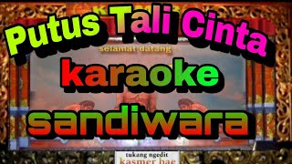 PUTUS TALI CINTA LAGU KARAOKE VERSI SANDIWARA!!