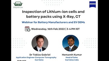 Inspection of Lithium-ion cells and batteries using X-ray/CT | In association with Carl Zeiss India