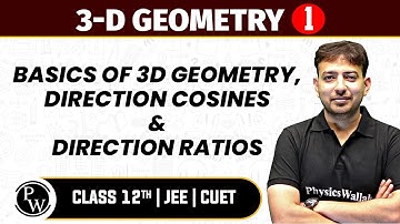 3-D Geometry 01 | Basics of 3D Geometry, Direction Cosines & Direction Ratios | 12th JEE/CUET